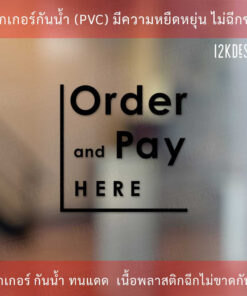Alternative view of ป้าย Order and Pay HERE สั่งซื้อและชำระเงินที่นี่ เป็นสติ๊กเกอร์ไดคัทพื้นใส